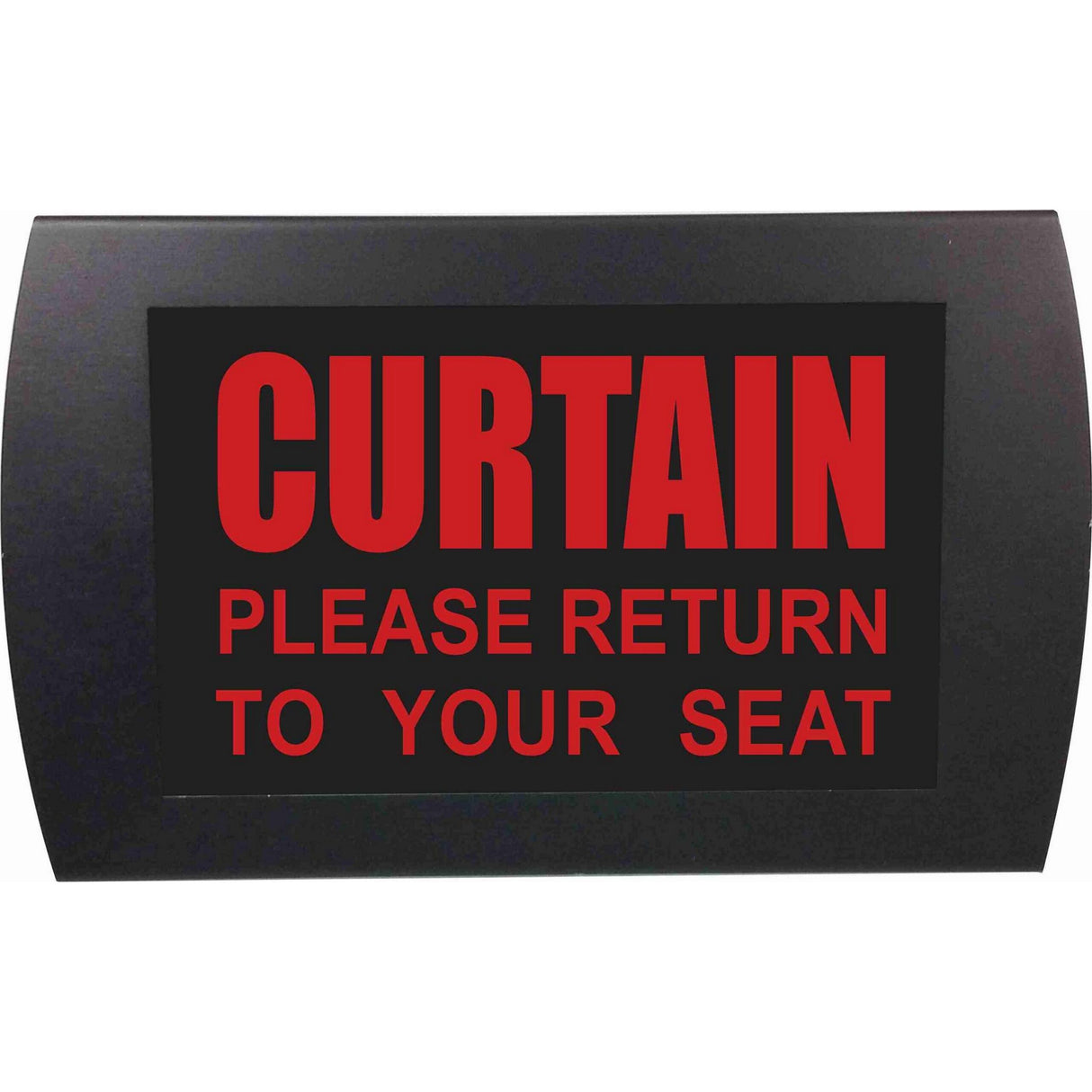 American Recorder ’CURTAIN - PLEASE RETURN TO YOUR SEAT’ LED Lighted Sign Red